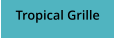 Tropical Grille