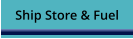 Ship Store & Fuel